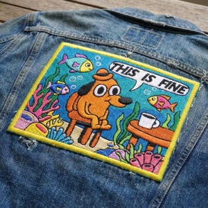 This is Fine Dog Patch, Funny Meme Embroidered Patch, Iron-On Jacket & Backpack Badge