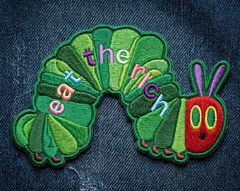 Hungry Caterpillar Eat the Rich Embroidered Patch, Satirical Bug Iron On Applique