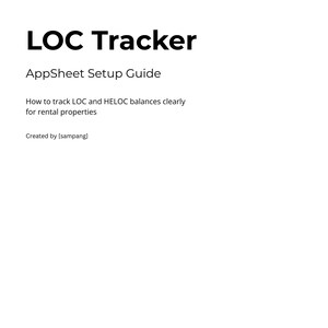 May include: A white document with the title "LOC Tracker" in large, bold black letters. Below, it reads "AppSheet Setup Guide." The text explains how to track LOC and HELOC balances for rental properties. A green bar is at the top.