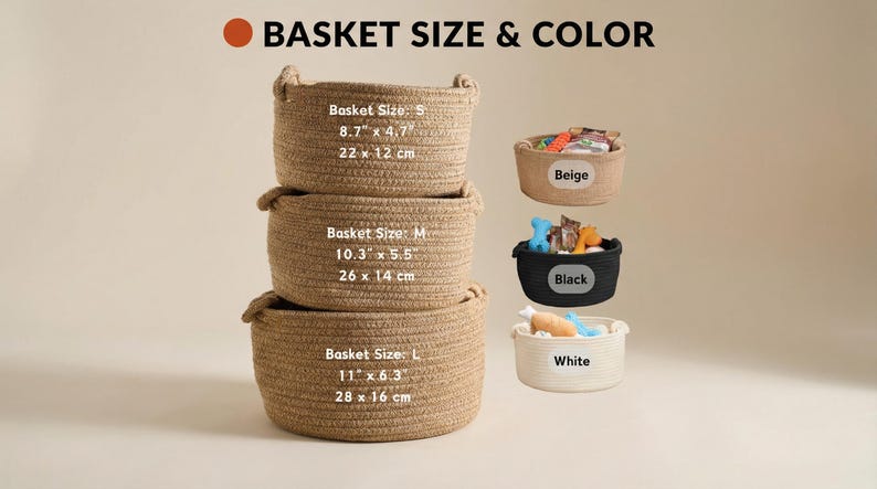 May include: Three woven rope baskets stacked, labeled S, M, and L, with dimensions in inches and centimeters. Additional baskets in beige, black, and white are shown, each containing toys. The text "BASKET SIZE & COLOR" is at the top.
