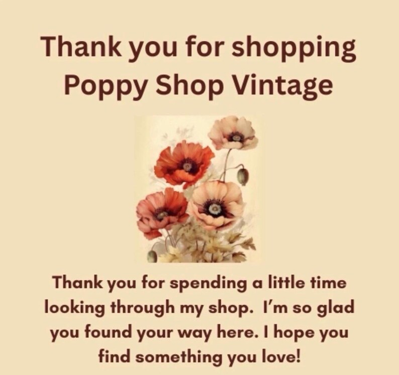 Peut inclure: Graphique cr&egrave;me avec le texte &laquo;&nbsp;Merci de magasiner chez Poppy Shop Vintage&nbsp;&raquo;. En dessous, une illustration &agrave; l'aquarelle de coquelicots rouges et p&ecirc;che. Le texte continue : &laquo;&nbsp;Merci d'avoir pris le temps de regarder dans ma boutique. Je suis si heureux que vous ayez trouv&eacute; votre chemin ici. J'esp&egrave;re que vous trouverez quelque chose que vous aimez&nbsp;!&nbsp;&raquo;