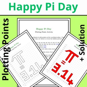 May include: A green and white graphic for Happy Pi Day. The image features the text "Happy Pi Day" and "Plotting Points Activity". Two sheets show the pi symbol and the number 3.14, with a grid for plotting points. The word "Solution" is also visible.
