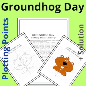 May include: An educational Groundhog Day activity sheet. The image shows the text "Groundhog Day" and "Plotting Points". The activity involves plotting points on a coordinate plane to reveal a hidden picture of a groundhog. The sheet is in a grid format.