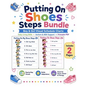 May include: A printable visual schedule chart titled Putting On Shoes Steps Bundle featuring two columns of seven numbered steps with illustrations of children putting on blue or pink shoes, decorated with colorful stars and hearts.
