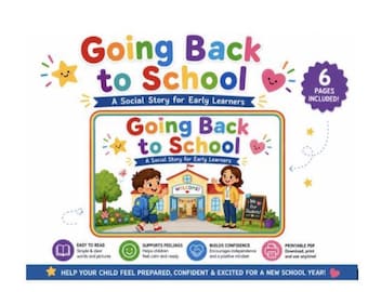 May include: A printable educational resource titled Going Back to School: A Social Story for Early Learners. The cover features a school building, a student with a blue backpack, and a teacher. It includes 6 pages, colorful graphics, and text.