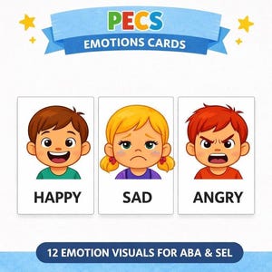 May include: A set of PECS EMOTIONS CARDS featuring three rectangular cards with cartoon faces. The first shows a smiling child labeled HAPPY, the second a crying child labeled SAD, and the third an angry child labeled ANGRY. Includes 12 EMOTION VISUALS FOR ABA & SEL.