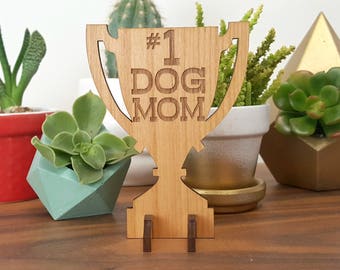 Number One Dog Mom Desktop Trophy - Laser Engraved Wood - Stocking Stuffer - #1 Dog Mom