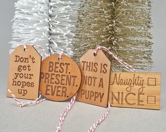 Set of 4 Wood Gift Tags - Reusable - Naughty or Nice - Don't Get Your Hopes Up - Best Present Ever - This is not a puppy