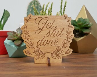 Get Shit Done Desktop Motivational Trophy - Laser Engraved Wood - Stocking Stuffer