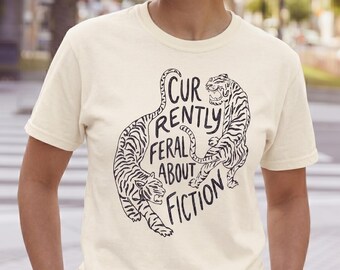 Currently Feral About Fiction Shirt, Book Lover Graphic Tee, Funny Reader Shirt, Dark Academia Bookish Tee, BookTok Reader Gift