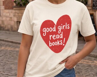 Good Girls Read Books Shirt, Coquette Book Lover Tee, Cute Romance Reader Shirt, Soft Academia Graphic Tee, BookTok Reader Gift