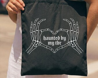 Haunted by My TBR Tote Bag, Gothic Book Lover Tote, Dark Academia Bookish Bag, Spooky Reader Gift, Skeleton Hands Canvas Tote