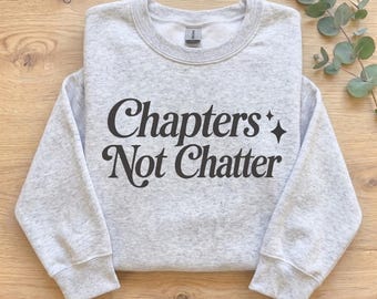 Chapters Not Chatter Sweatshirt, Book Lover Crewneck, Reader Gift, Anti-Social Reader