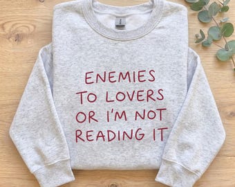Enemies to Lovers Sweatshirt, BookTok Crewneck, Romance Reader Gift