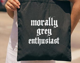 Morally Grey Enthusiast Tote Bag, Dark Romance Bookish Gift, Gothic Reader Tote, Fantasy Romance Book Lover Bag, Dark Academia Reader