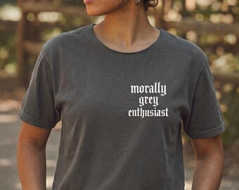 Morally Grey Enthusiast Embroidered Shirt, Dark Romance Reader Tee, Fantasy Book Lover Shirt, Gothic Bookish Graphic Tee