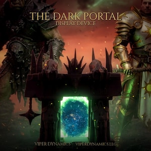 May include: A dark, rectangular display device titled THE DARK PORTAL, featuring a glowing green center. The device is flanked by two armored figures, one holding an axe and the other a hammer, set against a fiery, dark, and smoky background.