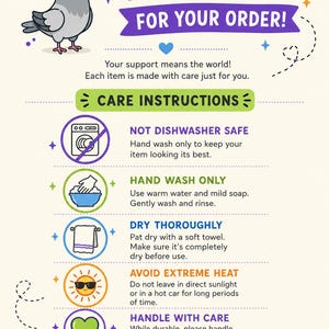 May include: A thank you card featuring a cartoon pigeon wearing a purple cap and pixelated sunglasses. The text reads Thank You For Your Order, Care Instructions, Not Dishwasher Safe, Hand Wash Only, Dry Thoroughly, Avoid Extreme Heat, and Handle With Care.
