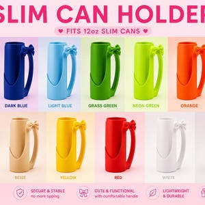 May include: A collection of thirteen slim can holders in various colors including light pink, dark blue, light blue, grass green, neon green, orange, gold, brown, beige, yellow, red, white, and black. Each holder features a handle and a bow.