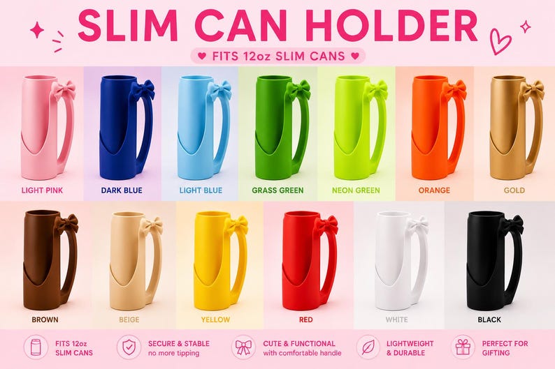 May include: A collection of thirteen slim can holders in various colors including light pink, dark blue, light blue, grass green, neon green, orange, gold, brown, beige, yellow, red, white, and black. Each holder features a handle and a bow.