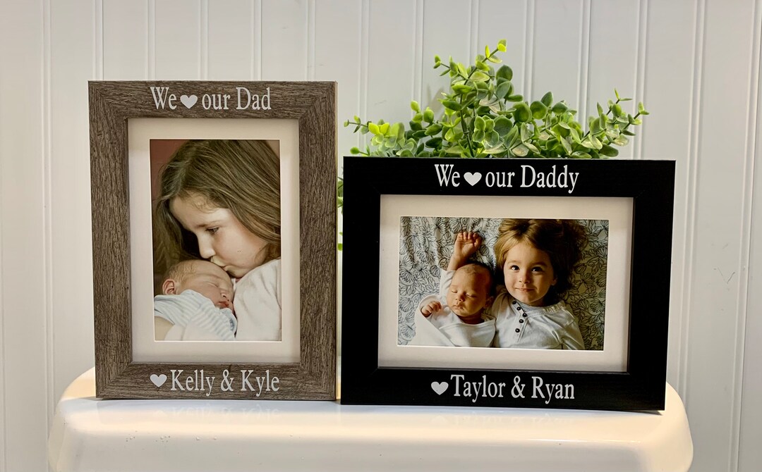 WE LOVE DAD Gift, Dad Frame, Dad Picture Frame, Dad Photo Frame, Daddy