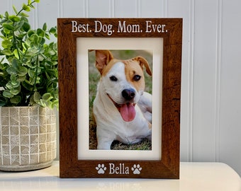 BEST DOG MOM Ever gift, Dog gift, Dog frame, Dog picture frame, Dog photo frame, Personalized Dog Photo Picture Frame gift for Dog Lover