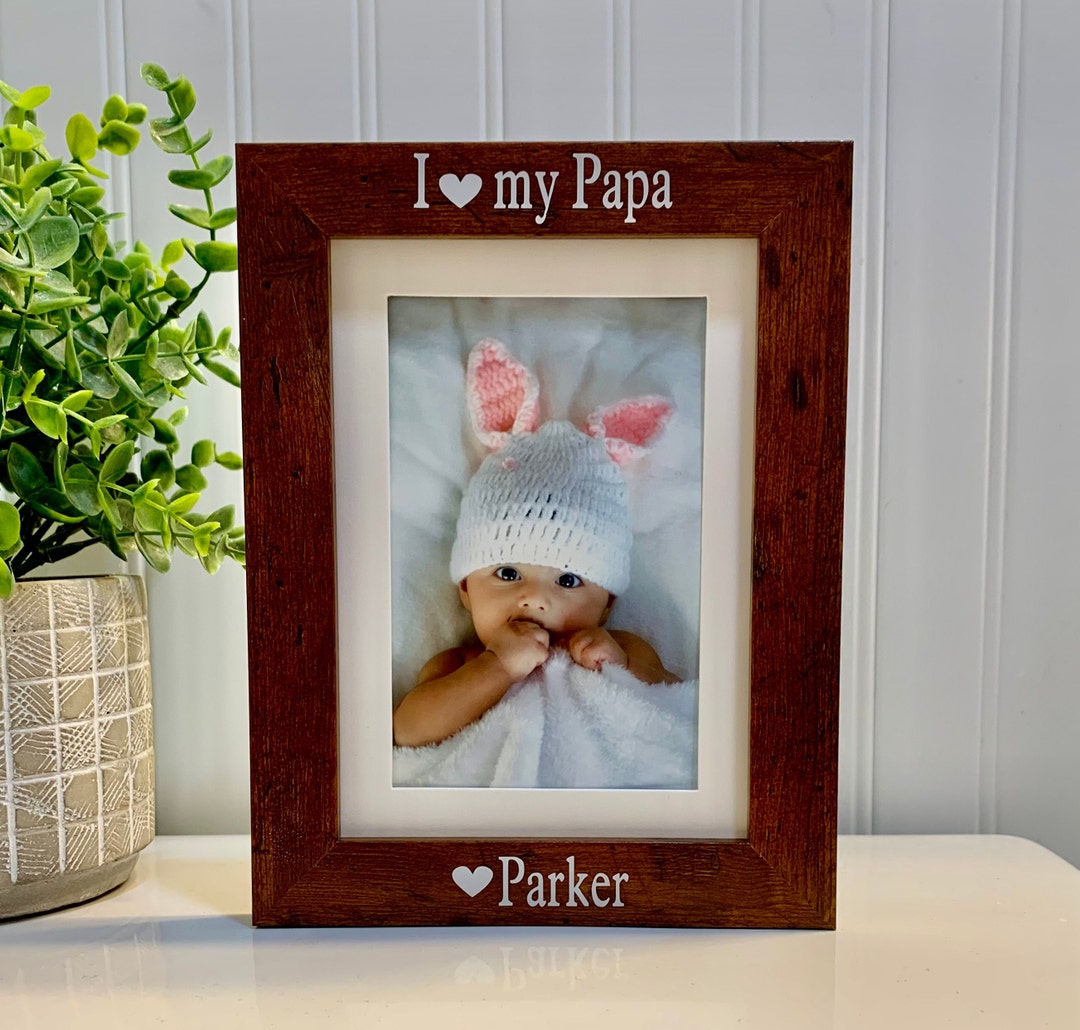 I LOVE PAPA Gift select Any Grandparent Name, Papa Frame, Papa Picture Frame, Papa Photo Frame
