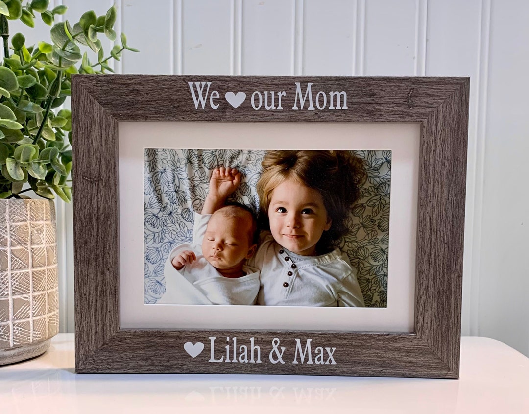 WE LOVE MOM Gift, Custom Mom Frame, Mom Photo Frame, Mom Picture Frame