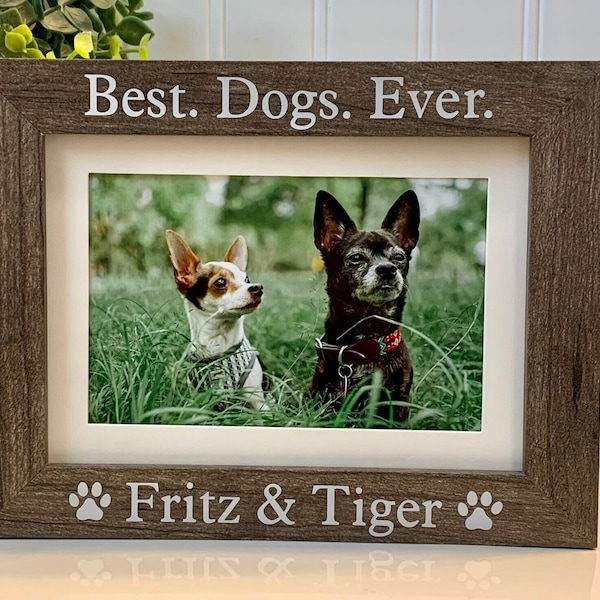 BEST DOGS EVER gift, Dog Frame, Dog Picture Frame, Dog Photo Frame, Personalized Dog Gift, Frame for Dog, Custom Dog Picture Frame Gift