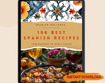 108 Spanish Recipes Digital Cookbook PDF: Authentic Spanish Food Ebook - Easy Mediterranean Meals