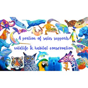 May include: A vibrant illustration featuring a variety of colorful animals, including a tiger, owl, and giraffe. The text "A portion of sales supports wildlife & habitat conservation" is displayed in blue script.