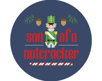 Holiday cross stitch PATTERN, Elf movie quote, Son of a Nutcracker