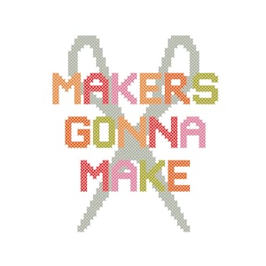 Puede incluir: Diseño de punto de cruz con el texto "Makers Gonna Make" en varios colores, incluyendo rojo, naranja, amarillo, verde, rosa y gris.