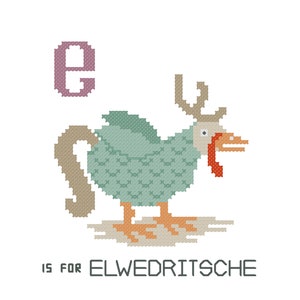 May include: A cross-stitch design featuring the letter 'e' and a blue and brown elwedritsche, a mythical creature with a long neck and a red wattle. The text 'e is for elwedritsche' is below the image.