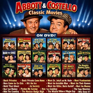 May include: DVD set featuring Abbott and Costello Classic Movies. The image shows a promotional graphic with the duo's portraits above a grid of movie titles, including "Buck Privates" and "Here Come the Co-Eds". The text "ON DVD!" is also visible.