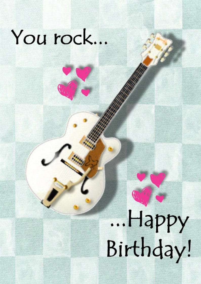 Guitar birthday card Happy birthday ... you rock add name ...