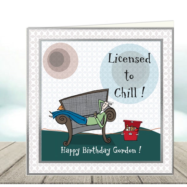 Humourous male birthday card, Licenced to chill,bloke at movies male birthday card, cartoon birthday card for men, funny birthday card