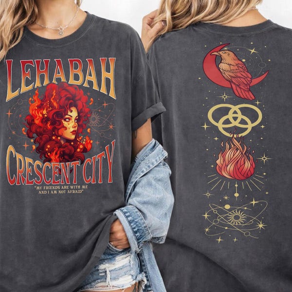 Lehabah Quote Shirt:  Crescent City Sarah J. Maas Book Tee, CSP154