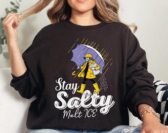 Stay Salty Melt ICE Protest Sweatshirt and Hoodie, Immigrant Rights Sweater CSP048