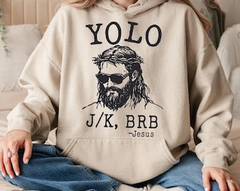 Yolo Jesus Sweatshirt, J/K BRB Hoodie, Funny Easter Sweater CSP072
