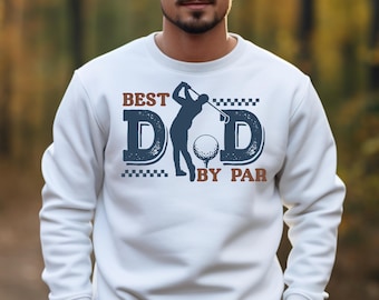 Sudadera Golf Dad, Sudadera con capucha Best Dad By Par, Regalo del Día del Padre CSP292
