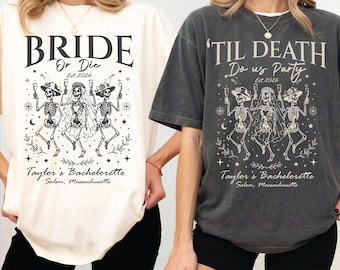Custom Bachelorette Shirt, Bride or Die, 'Til Death Do Us Party Tee,  Salem Bachelorette Party Shirt, Custom Bride Crew Shirt CSP385
