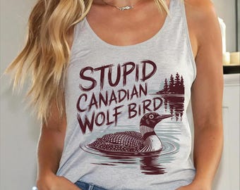 Stupid Canadian Wolf Bird Racerback Tank Top, Hockey  Fan Vneck Shirt CSP055