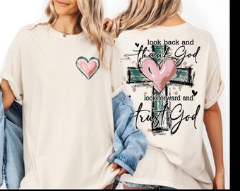 Look Back And Thank God Look Forward And Trust God Shirt,  Jesus Apparel,  CSP074