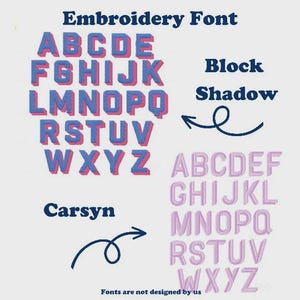 May include: An image showcasing two embroidery font styles: Block Shadow and Carsyn. The Block Shadow font features blue letters with pink shadows, while the Carsyn font is in pink. Text at the top reads "Embroidery Font". The bottom text says "Fonts are not designed by us".