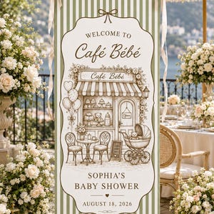 May include: A vertical rectangular banner with sage green and white vertical stripes, featuring a brown ink illustration of a cafe storefront, balloons, and a baby carriage. Text reads: Welcome to Café Bébé, Sophia's Baby Shower, August 18, 2026.