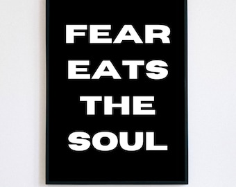 Fear Eats the Soul Poster, Minimalist Quote Wall Art, Bold Typography Print, Black and White Decor, Motivational Poster