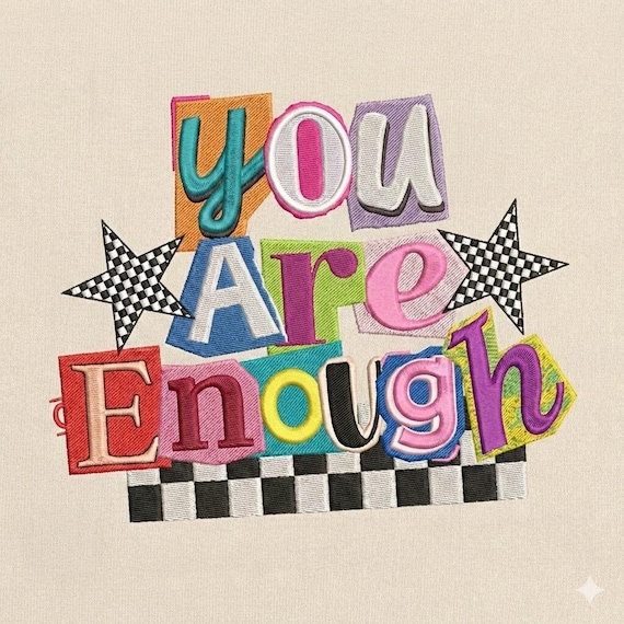 You Are Enough Embroidery Design, Positive Quote Colorful Letters, Motivational Machine Embroidery File , 5 sizes, Instant Download
