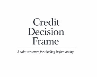 Credit Decision Frame | Calm Credit Decision Workbook | Printable Credit Clarity PDF | Financial Choice Organizer