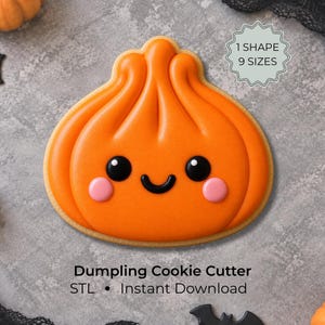 May include: An orange dumpling-shaped cookie cutter with a smiling face, featuring black eyes, a black mouth, and pink cheeks. The text 1 SHAPE 9 SIZES is visible, along with the text Dumpling Cookie Cutter STL Instant Download.